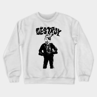 Destroy t shirt punk hardcore Crewneck Sweatshirt